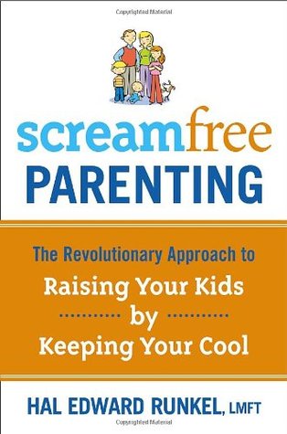  Scream Free Parenting